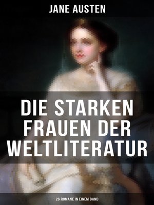 cover image of Die starken Frauen der Weltliteratur--26 Romane in einem Band